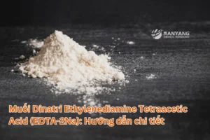 Muối Dinatri Ethylenediamine Tetraacetic Acid (EDTA-2Na) Hướng dẫn chi tiết.webp